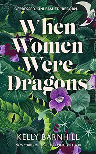 9781471412196: When Women Were Dragons: an enduring, feminist novel from New York Times bestselling author, Kelly Barnhill