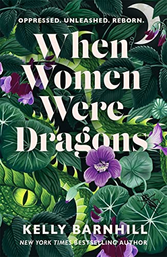 Beispielbild fr When Women Were Dragons: an enduring, feminist novel from New York Times bestselling author, Kelly Barnhill zum Verkauf von WorldofBooks