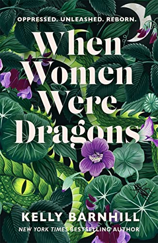 9781471412226: When women were dragons: an enduring, feminist novel from New York Times bestselling author, Kelly Barnhill