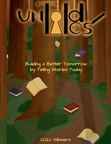 Beispielbild fr Untold Tales Youth Writing 2022: Building a Better Tomorrow by Telling Stories Today zum Verkauf von GreatBookPrices