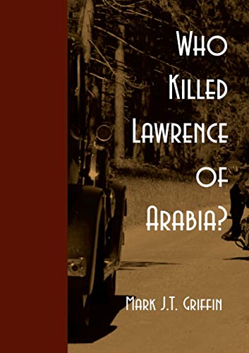 Beispielbild fr Who Killed Lawrence of Arabia? zum Verkauf von Russell Books