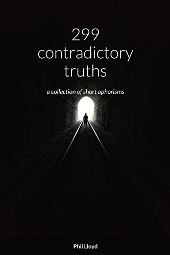 9781471606953: 300 contradictory truths: all lines start with one person's thoughts and end with another's