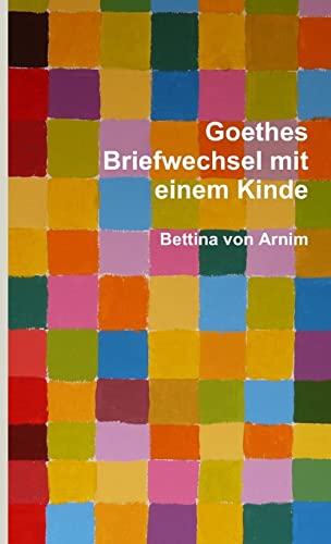 Stock image for Goethes Briefwechsel mit einem Kinde (German Edition) for sale by California Books