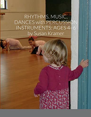 Imagen de archivo de Rhythms, Music, Dances with Percussion Instruments: Ages 4-6 a la venta por GreatBookPrices