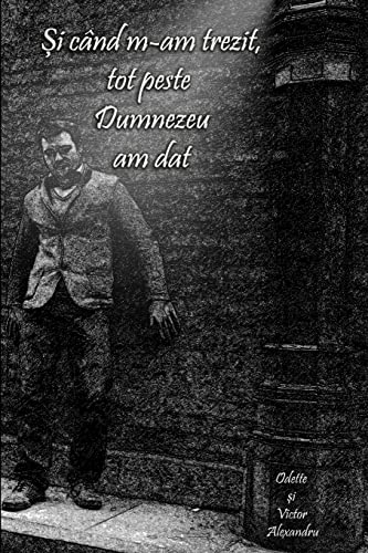 Stock image for ?i cnd m-am trezit, tot peste Dumnezeu am dat (Romanian Edition) for sale by GF Books, Inc.