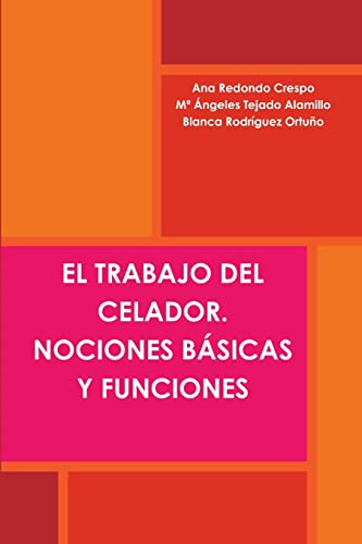 Stock image for EL TRABAJO DEL CELADOR. NOCIONES BSICAS Y FUNCIONES (Spanish Edition) for sale by California Books