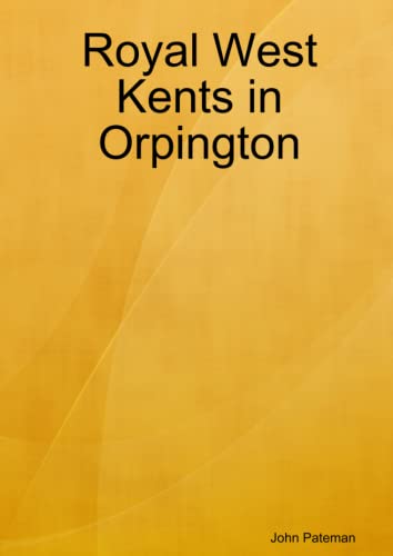 Imagen de archivo de Royal West Kents in Orpington a la venta por Revaluation Books