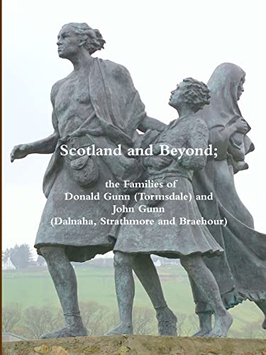 Beispielbild fr Scotland and Beyond ; The Families of Donald Gunn and John Gunn zum Verkauf von Barclay Books
