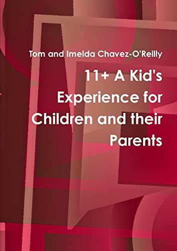Stock image for 11+ A Kid's experience for Children and their Parents for sale by WorldofBooks