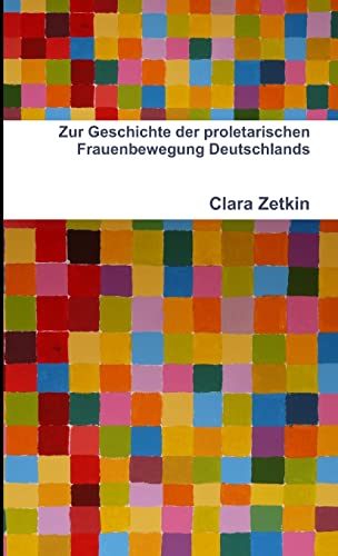 Stock image for Zur Geschichte der proletarischen Frauenbewegung Deutschlands for sale by PBShop.store US