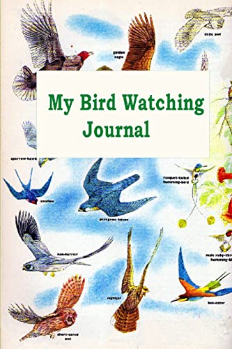 Stock image for My Bird Watching Journal: A Birdwatching Log Book for Bird Watchers and Birders (A gift Idea for Teenagers and Adults) for sale by GF Books, Inc.