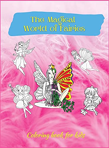 Beispielbild fr The Magical World of Fairies: Activity Book for Children, 50 Fantasy Coloring Designs, Ages 2-4, 4-8. Easy, Large Picture for Coloring with Fairies. Great Gift for Girls. zum Verkauf von Big River Books