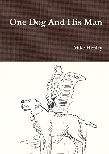 Stock image for One Dog And His Man for sale by Reuseabook