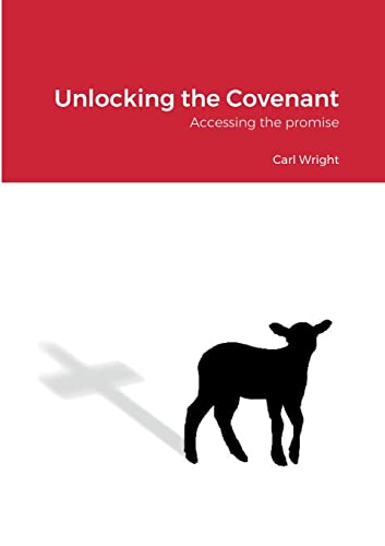 Stock image for Unlocking the Covenant: Accessing the promise for sale by Lucky's Textbooks