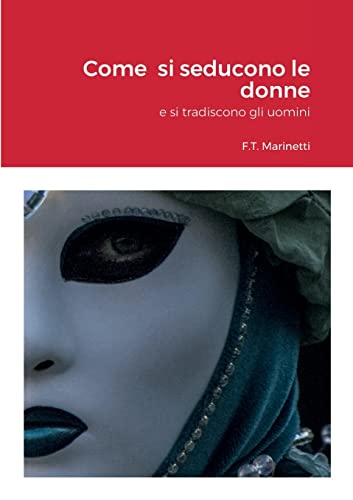 Beispielbild fr Come si seducono le donne: e si tradiscono gli uomini (Italian Edition) zum Verkauf von Lucky's Textbooks