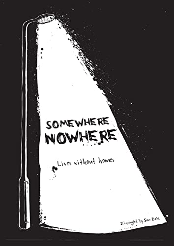 Stock image for Somewhere Nowhere: Lives Without Homes for sale by Books Unplugged