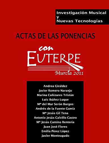 Beispielbild fr Investigacin musical y nuevas tecnologas. Actas de las ponencias "Con Euterpe" 2011 (Spanish Edition) zum Verkauf von California Books