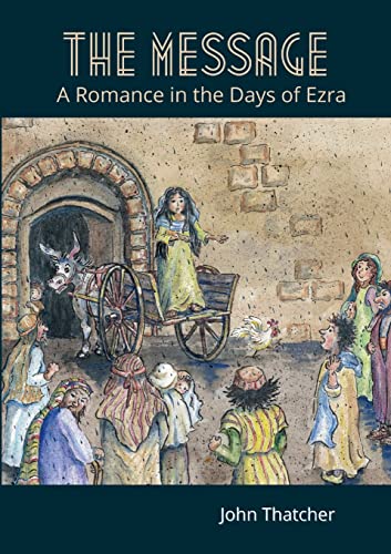Stock image for The Message: A Romance in the Days of Ezra for sale by Lucky's Textbooks