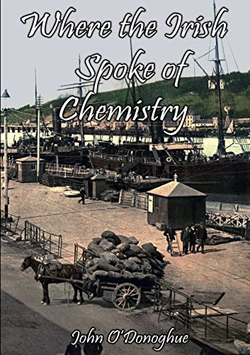 Stock image for Where the Irish Spoke of Chemistry for sale by PBShop.store US