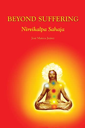 Stock image for Beyond Suffering ? Nirvikalpa Sahaja for sale by Lucky's Textbooks