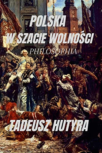 Stock image for POLSKA W SZACIE WOLNOSCI: PHILOSOPHIA for sale by GreatBookPrices