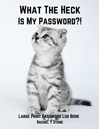 9781471710001: What The Heck Is My Password ?!: Large Print Password Book Small With Alphabetical Tabs Log Book: A Website Internet Username Login Code Cryto Tracker ... Gift Cute Cat Cover Pasword Diary Keeper