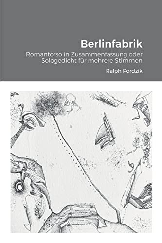 Imagen de archivo de Berlinfabrik: Romantorso in Zusammenfassung (German Edition) a la venta por Lucky's Textbooks