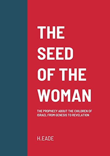 Stock image for The Seed of the Woman: The Prophecy about the Children of Israel from Genesis to Revelation for sale by ThriftBooks-Dallas