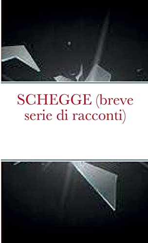 Imagen de archivo de SCHEGGE (breve serie di racconti) (Italian Edition) a la venta por Lucky's Textbooks
