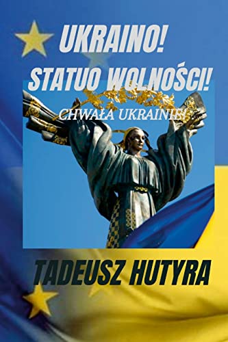 Stock image for UKRAINO! STATUO WOLNO?CI!: CHWA?A UKRAINIE! (Polish Edition) for sale by Lucky's Textbooks