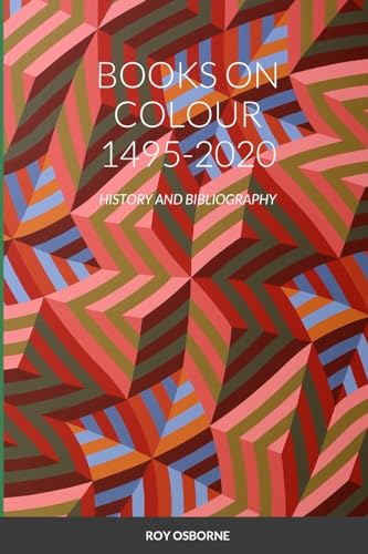Stock image for BOOKS ON COLOUR 1495-2020: HISTORY AND BIBLIOGRAPHY for sale by Lucky's Textbooks