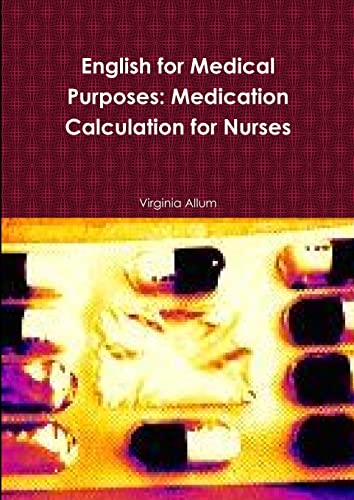 Imagen de archivo de English for Medical Purposes Medication Calculation for Nurses a la venta por PBShop.store US