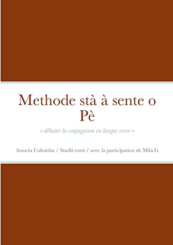 Stock image for Methode sta a sente o Pe: debuter la conjugaison en langue corse for sale by Chiron Media