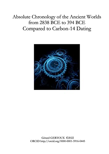 Stock image for Absolute Chronology of the Ancient Worlds, from 2838 BCE to 394 BCE, Compared to Carbon-14 Dating: null for sale by Lucky's Textbooks