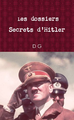 Les Dossiers Secrets D'hitler (9781471750953) by G, D