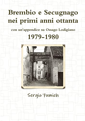 9781471752742: Brembio e Secugnago nei primi anni ottanta. 1979-1980 (Italian Edition)
