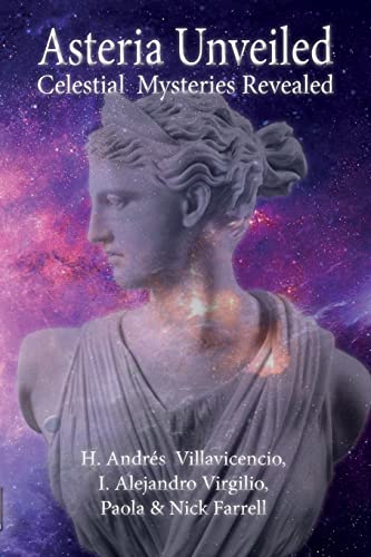 Beispielbild fr Asteria Unveiled: Celestial Mysteries Revealed zum Verkauf von Lucky's Textbooks