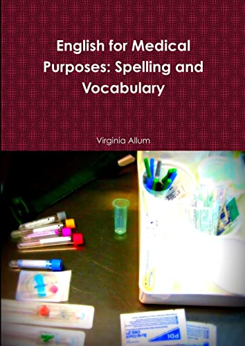 Imagen de archivo de English for Medical Purposes: Spelling and Vocabulary a la venta por Books Unplugged