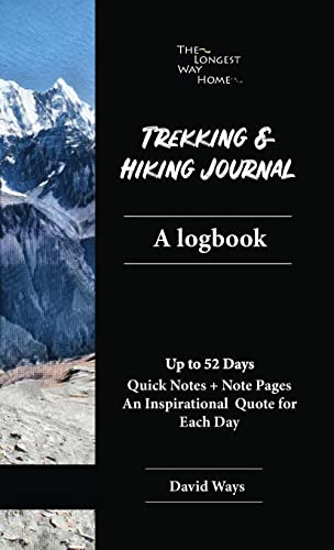 9781471770081: Trekking and Hiking Journal: A logbook: handy pocketbook size for a better trekking & hiking experience, quick easy to fill references & a full diary ... professionally created to be the best!