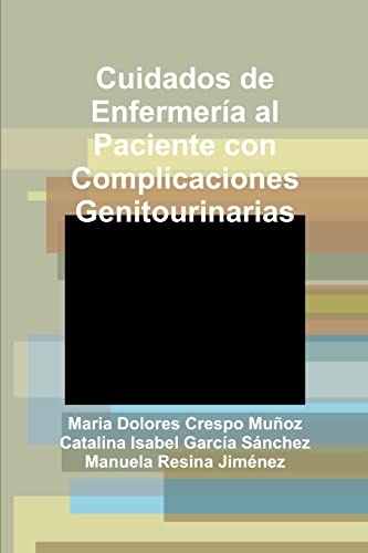Beispielbild fr Cuidados de Enfermera al Paciente con Complicaciones Genitourinarias (Spanish Edition) zum Verkauf von GF Books, Inc.