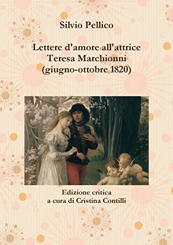 Imagen de archivo de Lettere d'amore all'attrice Teresa Marchionni (giugno-ottobre 1820) a la venta por PBShop.store US