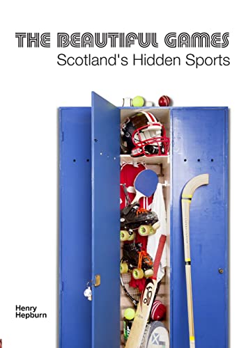 Stock image for The Beautiful Games - Scotland's Hidden Sports for sale by PBShop.store US