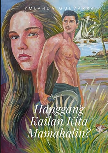 Imagen de archivo de Hanggang Kailan Kita Mamahalin (Filipino Edition) a la venta por Lucky's Textbooks