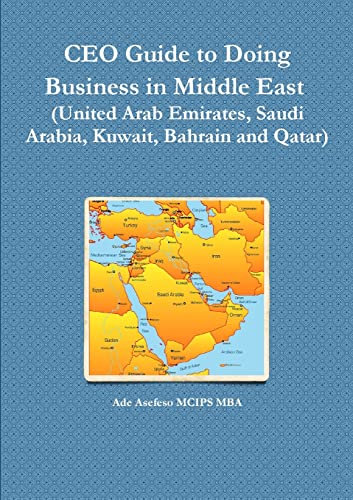 Stock image for CEO Guide to Doing Business in Middle East (United Arab Emirates, Saudi Arabia, Kuwait, Bahrain and Qatar) for sale by PBShop.store US