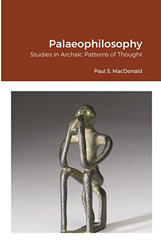 Stock image for Palaeophilosophy: Studies in Archaic Patterns of Thought for sale by GreatBookPrices