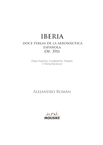 Stock image for Iberia, doce perlas de la aeronutica espaola, Op. 39d: para flauta, clarinete, piano y violoncello (Spanish Edition) for sale by California Books