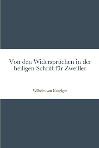 Imagen de archivo de Von den Widersprchen in der heiligen Schrift fr Zweifler (German Edition) a la venta por Lucky's Textbooks