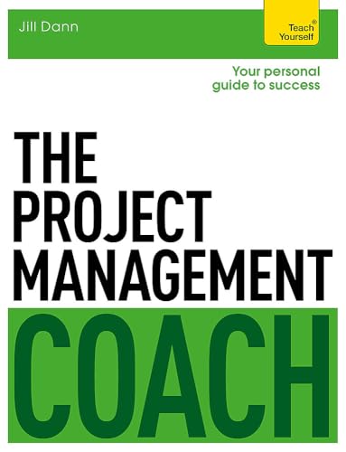Stock image for The Project Management Coach: Your Interactive Guide to Managing Projects (Teach Yourself: General Reference) for sale by Bookoutlet1