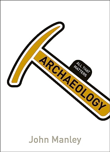 Beispielbild fr Archaeology: All That Matters zum Verkauf von Better World Books: West