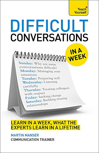 Beispielbild fr Difficult Conversations in a Week: A Teach Yourself Guide (Teach Yourself: Relationships & Self-Help) zum Verkauf von Books From California